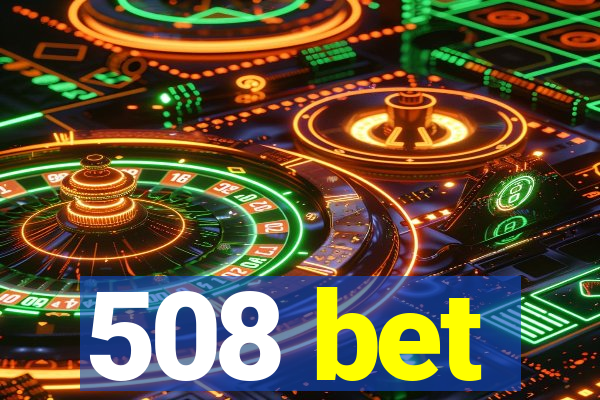 508 bet