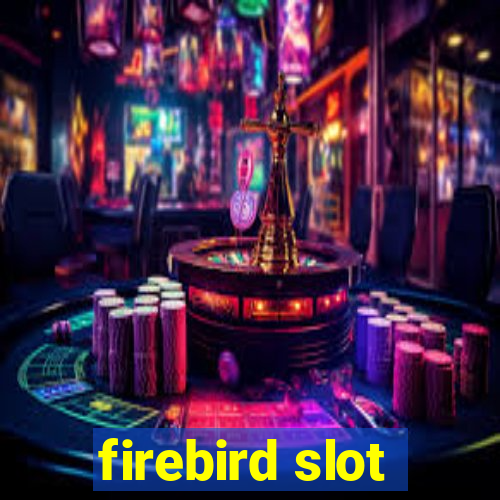 firebird slot