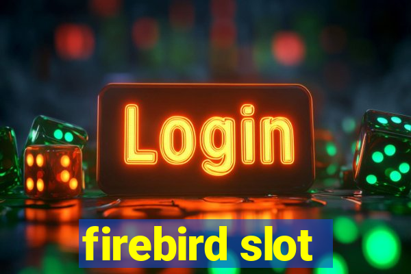 firebird slot