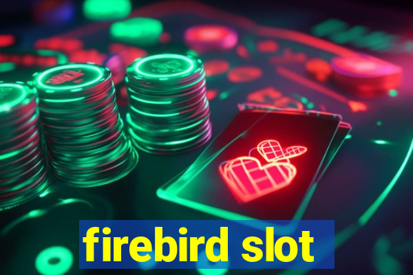 firebird slot