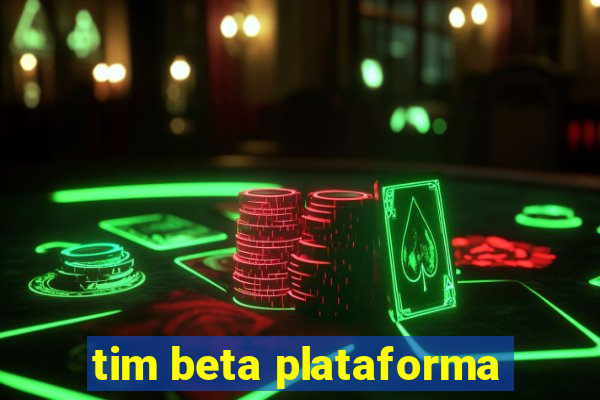 tim beta plataforma