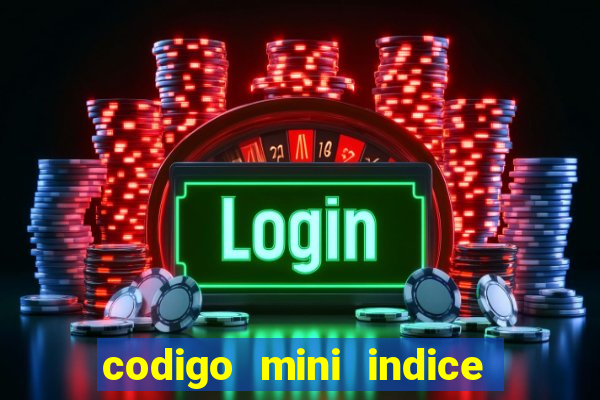 codigo mini indice setembro 2024