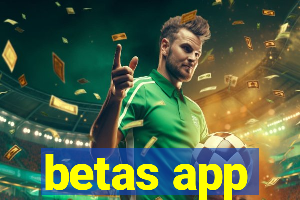 betas app