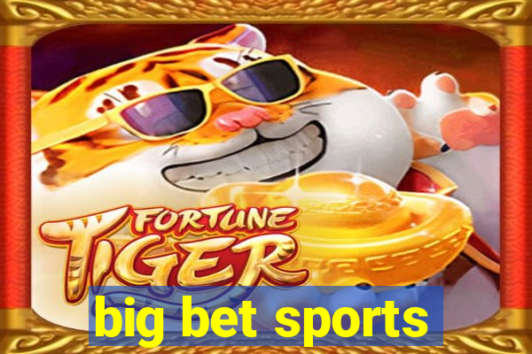 big bet sports