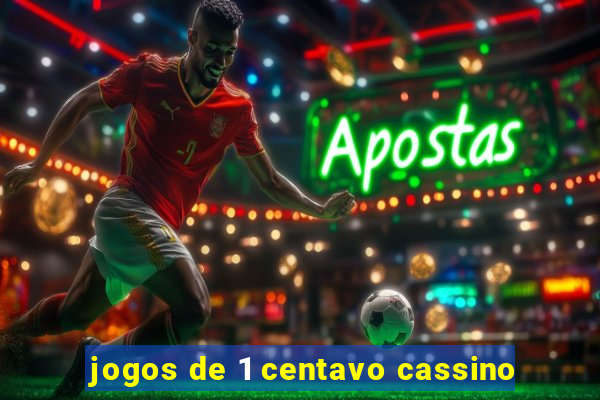 jogos de 1 centavo cassino