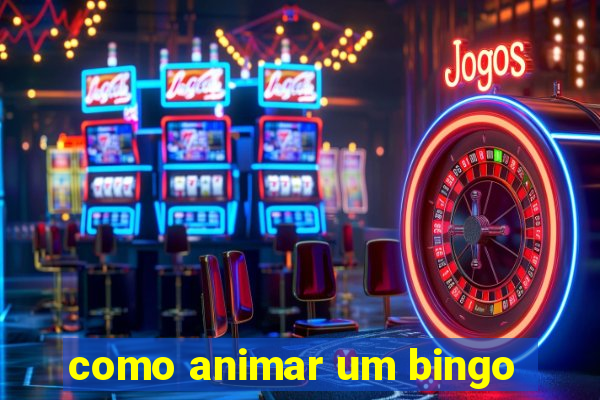 como animar um bingo