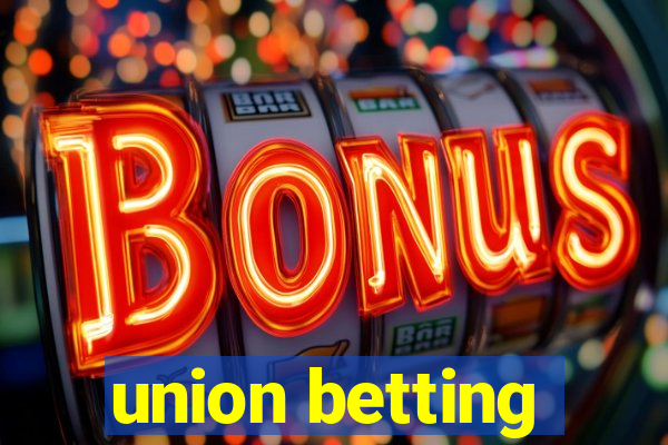 union betting