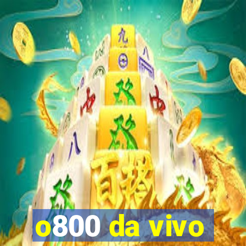 o800 da vivo