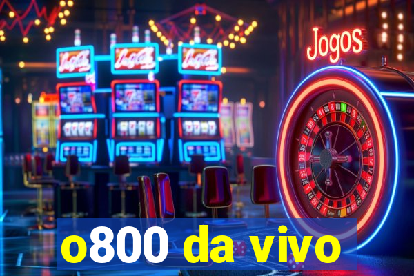 o800 da vivo