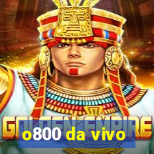 o800 da vivo