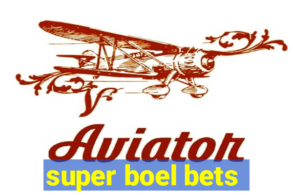 super boel bets