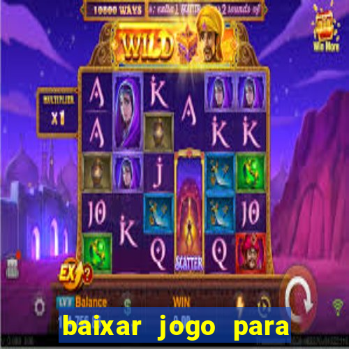 baixar jogo para ganhar dinheiro