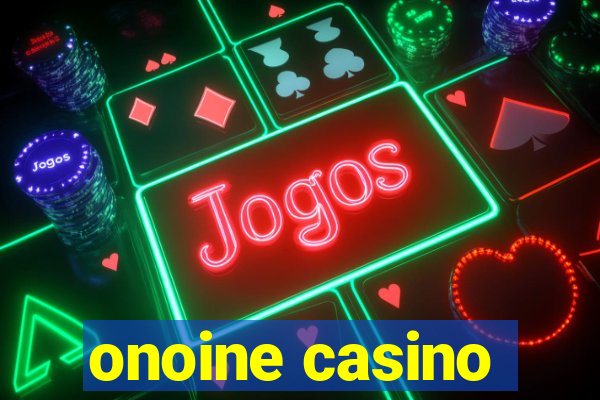 onoine casino