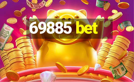 69885 bet