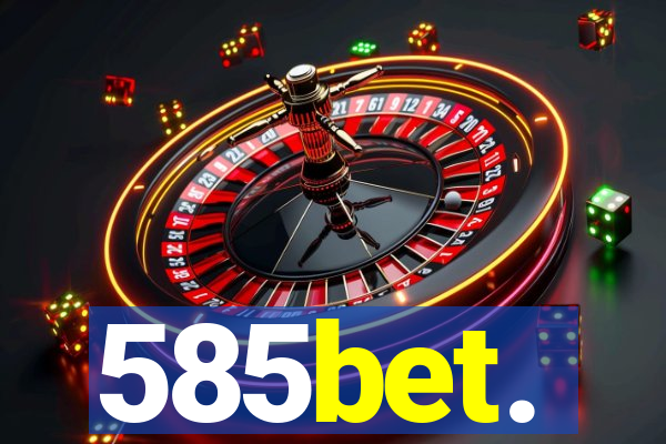 585bet.