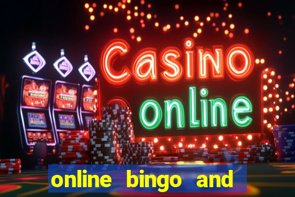 online bingo and slot games