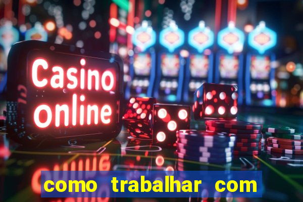 como trabalhar com jogos slots