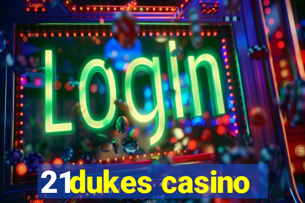 21dukes casino