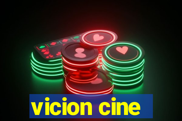 vicion cine