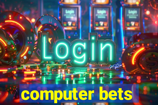 computer bets