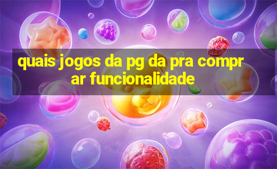 quais jogos da pg da pra comprar funcionalidade