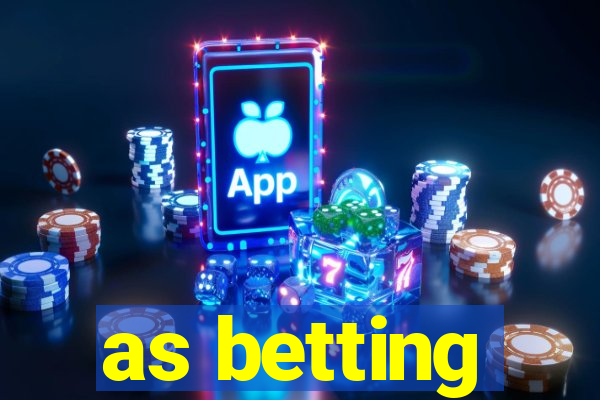 as betting