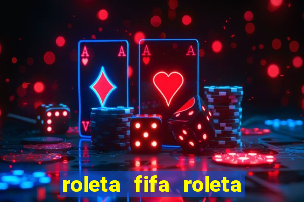 roleta fifa roleta times fifa