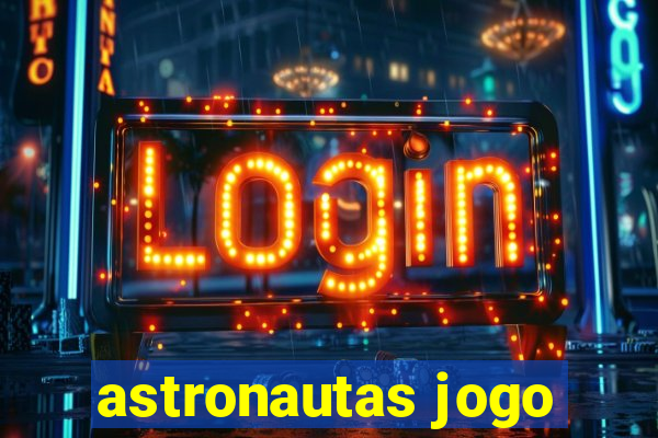 astronautas jogo