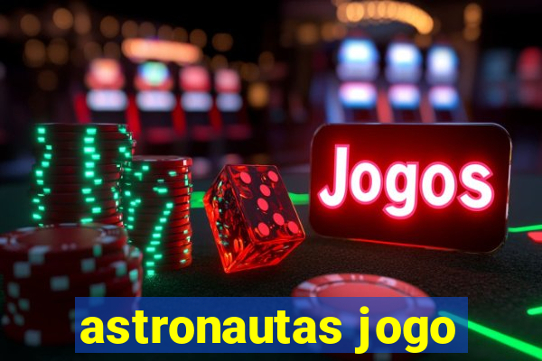 astronautas jogo