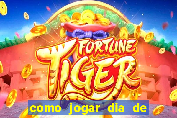 como jogar dia de sorte online