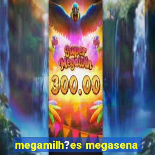 megamilh?es megasena