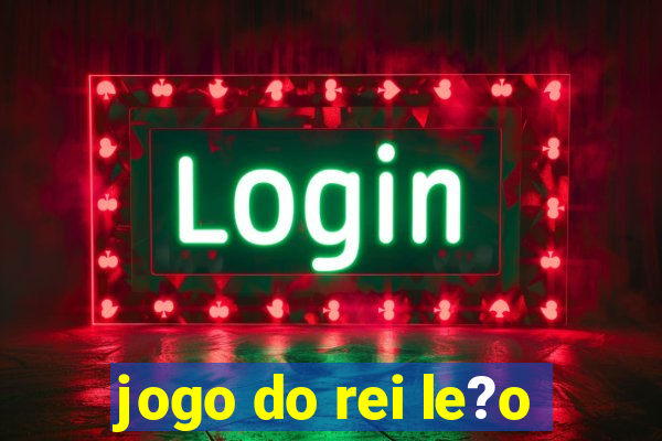 jogo do rei le?o