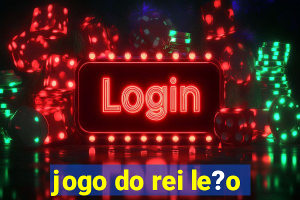 jogo do rei le?o