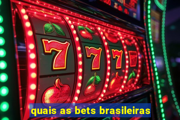 quais as bets brasileiras