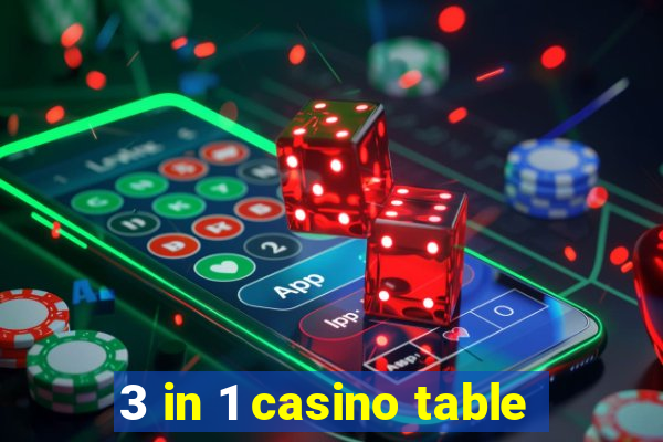 3 in 1 casino table