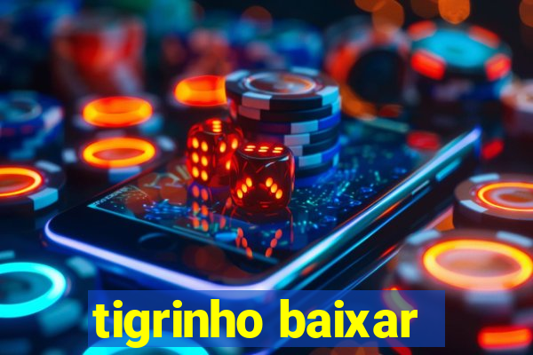 tigrinho baixar