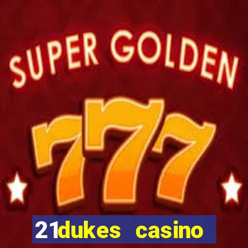 21dukes casino bonus codes 2021