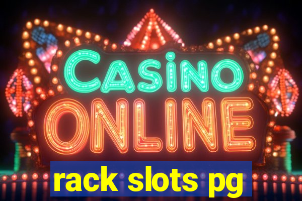 rack slots pg