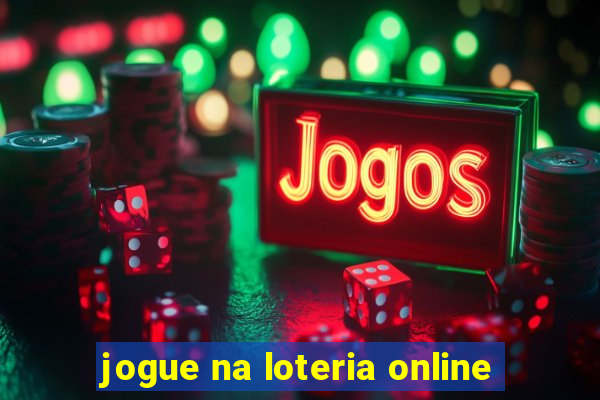 jogue na loteria online