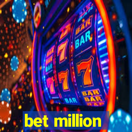 bet million