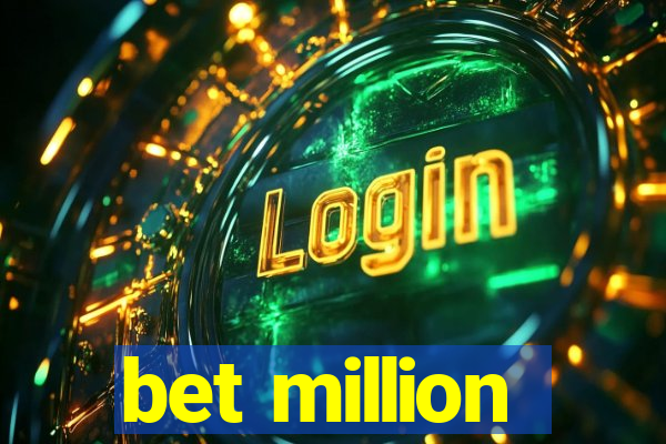 bet million