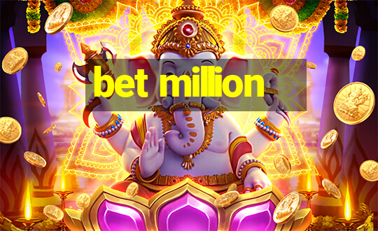 bet million