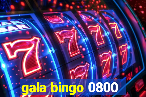 gala bingo 0800