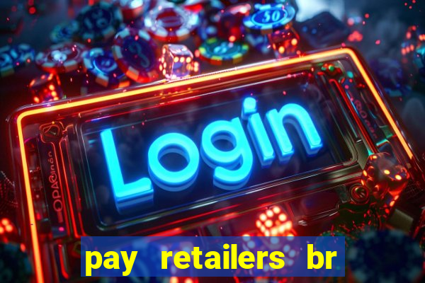 pay retailers br serviços de pagamentos ltda