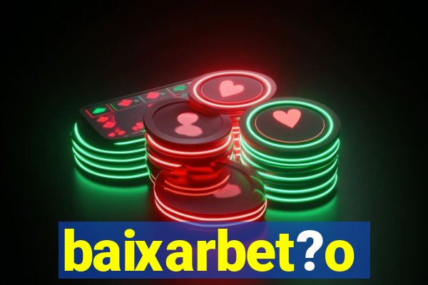 baixarbet?o