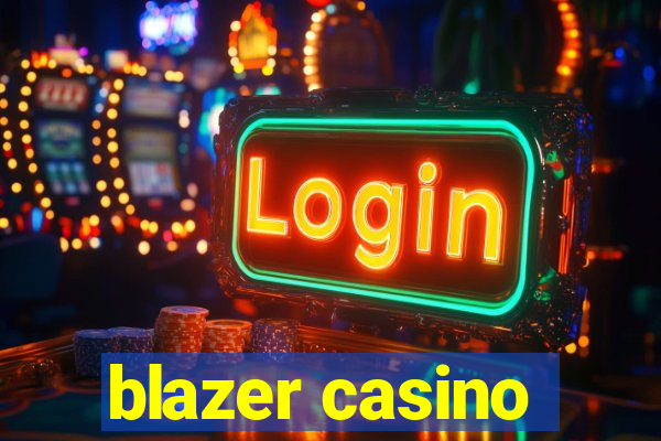 blazer casino