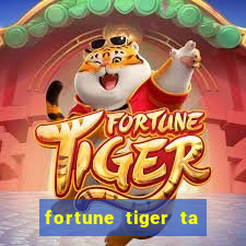 fortune tiger ta pagando hoje