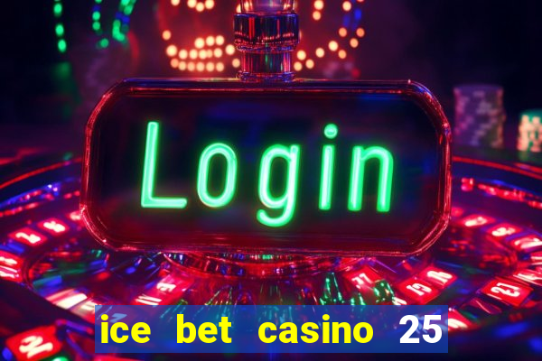 ice bet casino 25 free spins