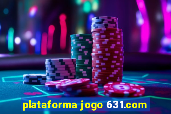 plataforma jogo 631.com