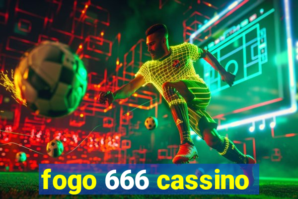 fogo 666 cassino